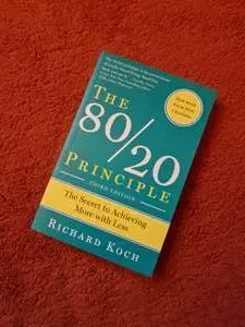 The 80/20 Principle: The Secret to Achieving More with Less