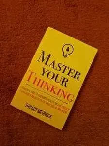 Master Your Thinking